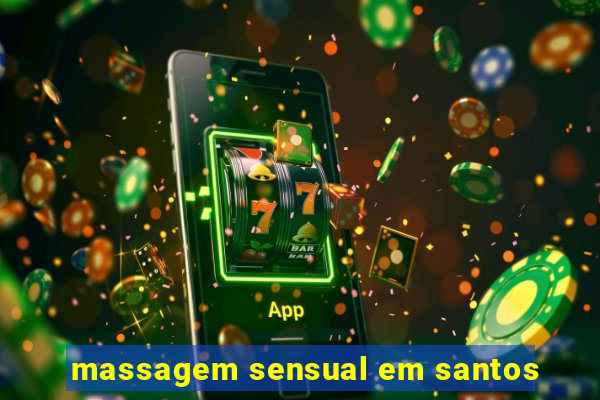 massagem sensual em santos